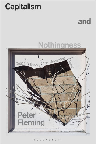 Capitalism and Nothingness: Critical Theory in Unwanted Times