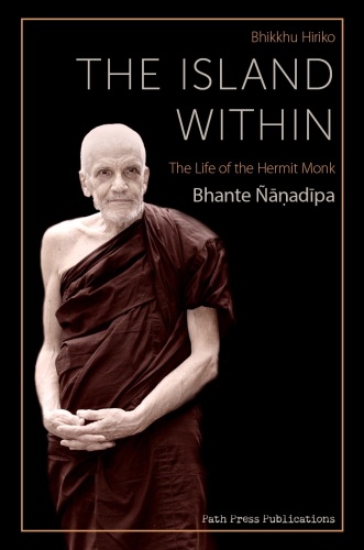The Island Within: The Life of the Hermit Monk Bhante Ñāṇadīpa