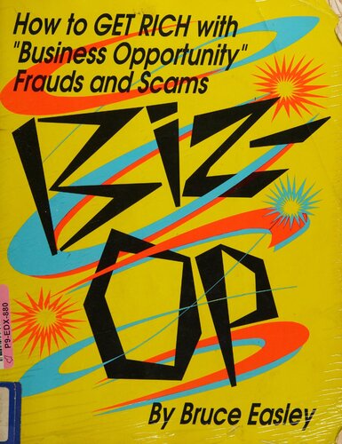 Biz-Op: How To Get Rich With Business Opportunity Frauds and Scams