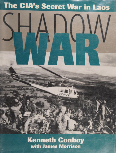 Shadow War: The CIA's Secret War in Laos