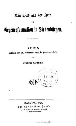 Ein Bild aus der Zeit der Gegenreformation in Siebenbürgen. Vortrag, gehalten am 24. November 1883 in Hermannstadt