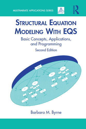 Structural Equation Modeling With EQS: Basic Concepts, Applications, and Programming, Second Edition