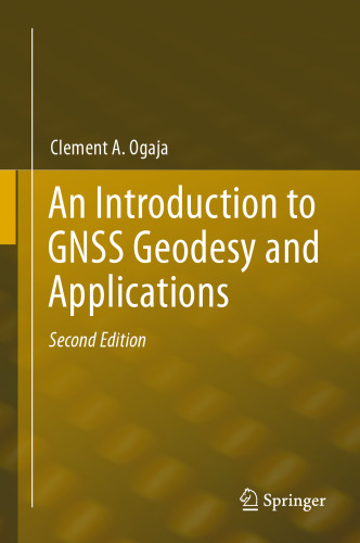 An Introduction to GNSS Geodesy and Applications