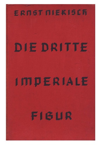 Die dritte imperiale Figur (Quellentexte zur Konservativen Revolution, Rote Reihe: Die Nationalrevolutionare, Band 6)