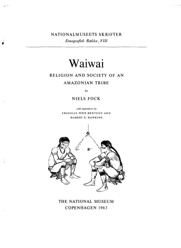 Waiwai: Religion and society of an Amazonian tribe (Nationalmuseets skrifter.Etnografisk R?kke)