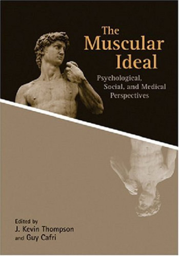 The Muscular Ideal: Psychological, Social, and Medical Perspectives