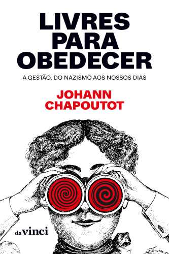 Livres para obedecer: a gestão, do nazismo aos nossos dias