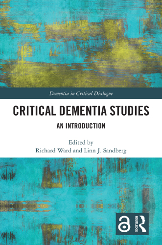 Critical Dementia Studies: An Introduction