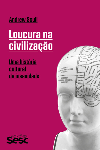 Loucura na civilização: Uma história cultural da insanidade
