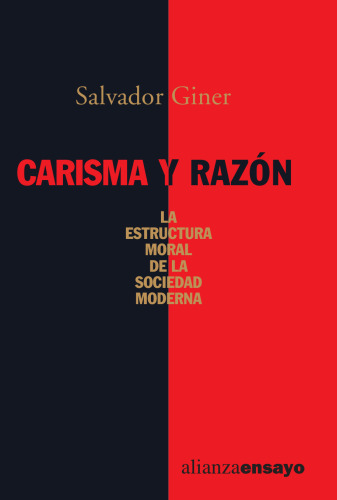Carisma y razón. La estructura moral de la sociedad moderna