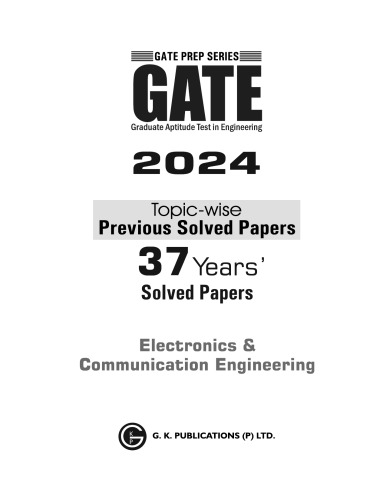 GATE 2024 Electronics & Communication Engineering - 37 Years Topic-wise Previous Solved Papers