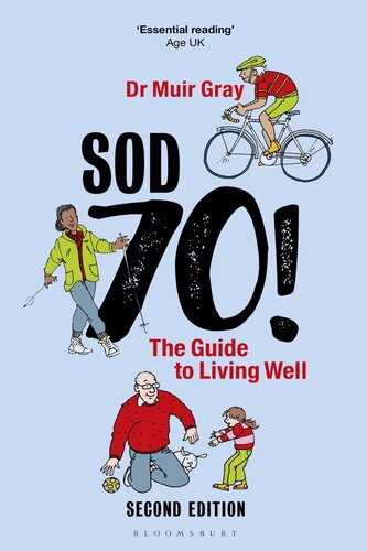 Sod Seventy!: the Guide to Living Well