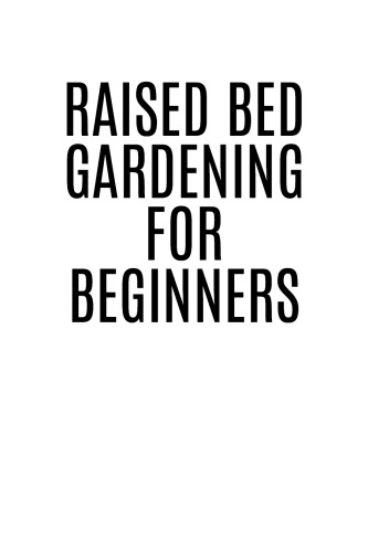 Raised Bed Gardening for Beginners