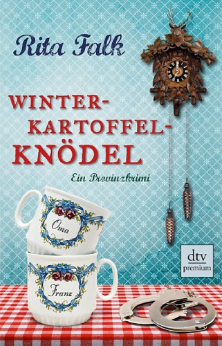 Winterkartoffelknodel: Ein Provinzkrimi