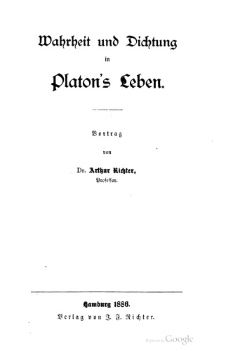 Wahrheit und Dichtung in Platon's Leben. Vortrag