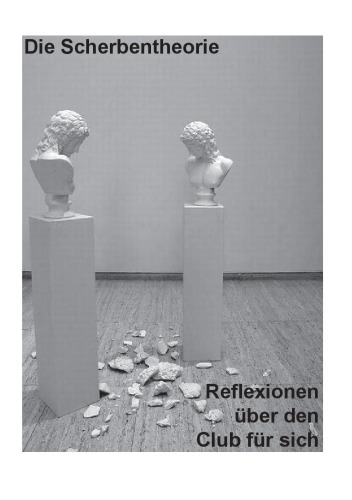 Die Scherbentheorie: Reflexionen über den Club für sich