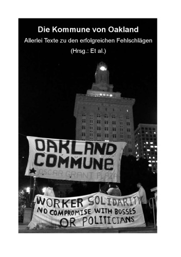 Die Kommune von Oakland: Allerlei Texte zu den erfolgreichen Fehlschlägen