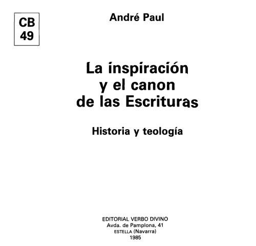 La Inspiracion y el Canon de las Escrituras: Historia y Teologia