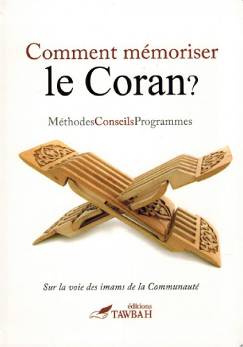 Comment mémoriser le Coran? Méthodes, conseils, programmes
