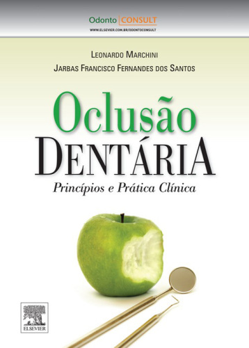Oclusão Dentária: Princípios e Práticas Clínicas 1ED