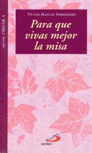 Para que Vivas Mejor la Misa (coleccion CRECER, 4)