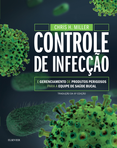 Controle de Infecção e Gerenciamento de Produtos Perigosos para a Equipe de Saúde Bucal 6ED