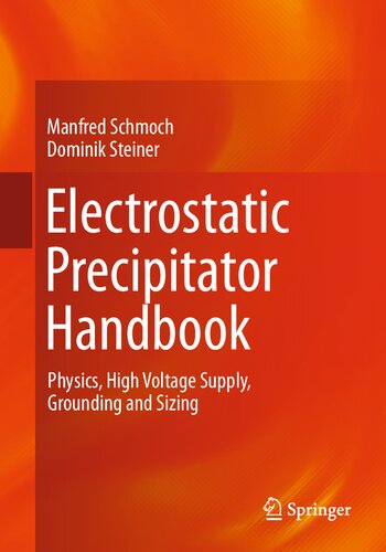 Electrostatic Precipitator Handbook: Physics, High Voltage Supply, Grounding and Sizing