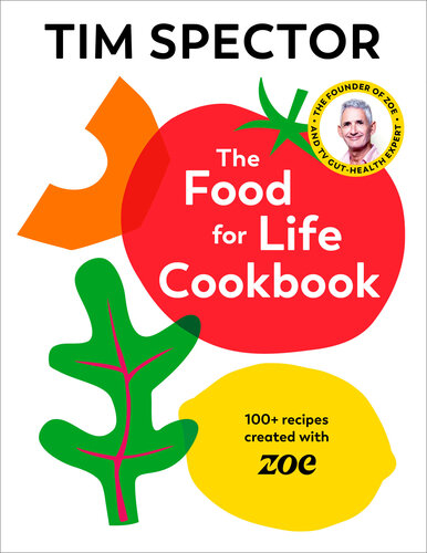 The Food for Life Cookbook: 100+ Recipes Created with ZOE [A Gut Health Cookbook]