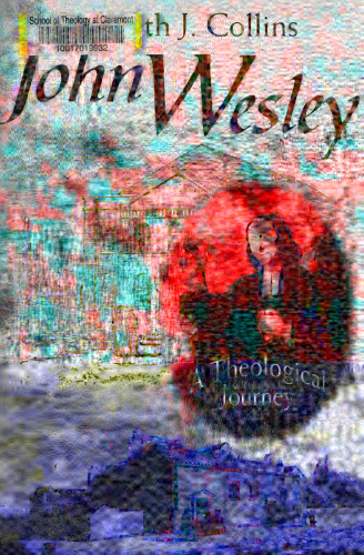 John Wesley: A Theological Journey