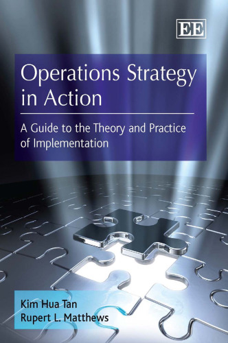 Operations Strategy in Action: A Guide to the Theory and Practice of Implementation