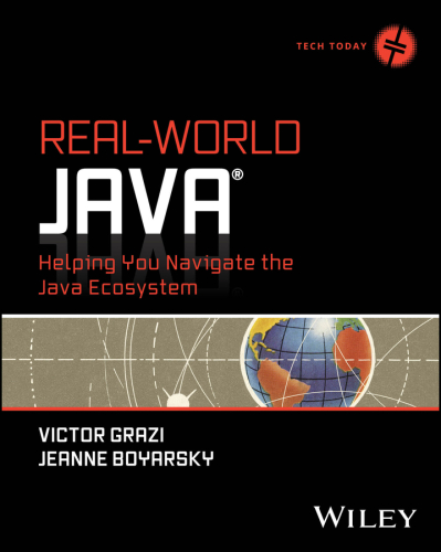 Real-World Java® : Helping You Navigate the Java Ecosystem