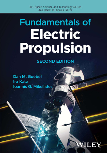 Fundamentals of Electric Propulsion, (JPL Space Science and Technology Series)