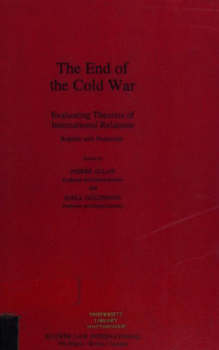 The End of the Cold War: Evaluating Theories of International Relations