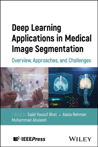 Deep Learning Applications in Medical Image Segmentation Overview, Approaches, and Challenges