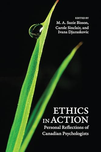 Ethics in Action : Personal Reflections of Canadian Psychologists