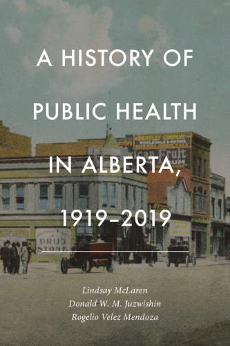 A History of Public Health in Alberta, 1919-2019