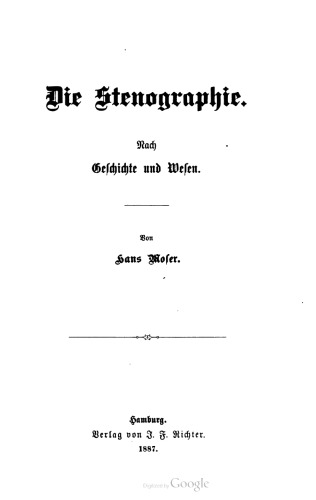 Die Stenographie. Nach Geschichte und Wesen