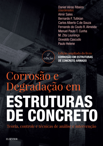 Corrosão e Degradação em Estruturas de Concreto 2ED: Teoria, Controle e Técnicas de Análise e Intervenção