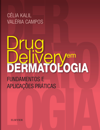 Drug Delivery em Dermatologia: Fundamentos e Aplicações Práticas