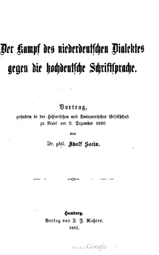 Der Kampf des niederdeutschen Dialektes gegen die hochdeutsche Schriftsprache. Vortrag, gehalten in der Historischen und Antiquarischen Gesellschaft zu Basel am 9. Dezember 1886