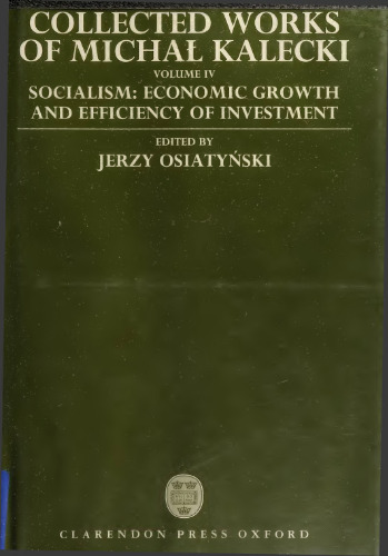 [Vol. IV: Socialism: Economic Growth and Efficiency of Investment] Collected Works of Michał Kalecki