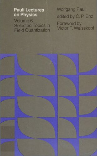 Pauli Lectures on Physics. Vol. 6: Selected Topics in Field Quantization