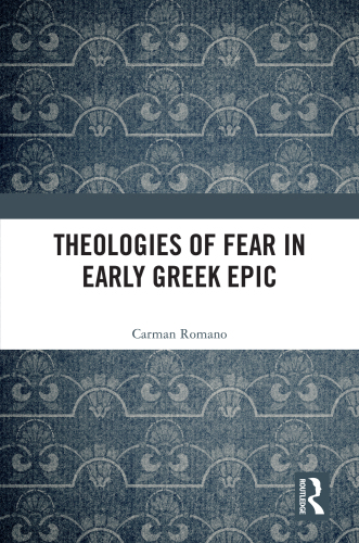 Theologies of Fear in Early Greek Epic
