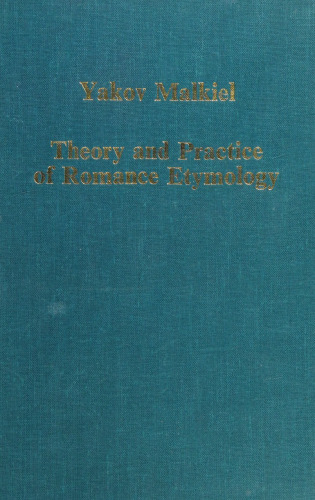 Theory and Practice of Romance Etymology: Studies in Language, Culture and History (Collected Studies Series)