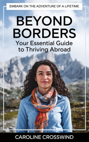 Beyond Borders: Your Essential Guide to Thriving Abroad