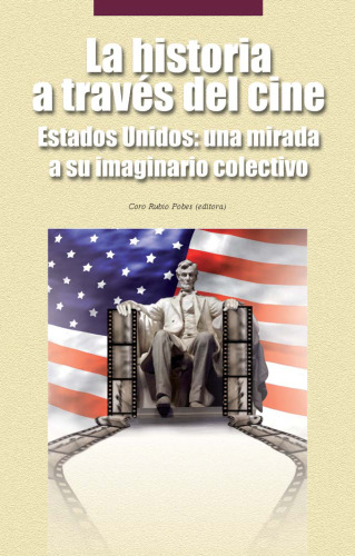 La Historia a través del Cine. Estados Unidos: una mirada a su imaginario colectivo