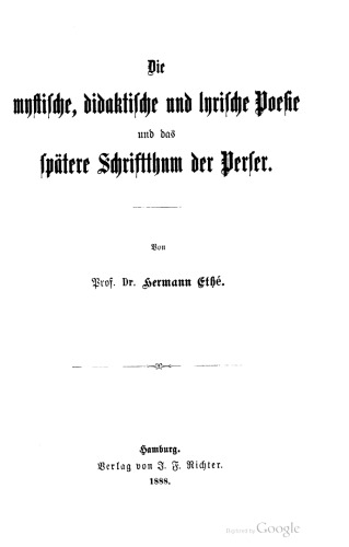Die mystische, didaktische und lyrische Poesie und das spätere Schriftthum der Persſer