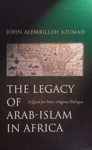 The Legacy of Arab-Islam In Africa: A Quest for Inter-religious Dialogue