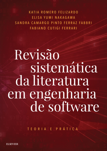 Revisão Sistemática da Literatura em Engenharia de Software 1ED: Teoria e Prática
