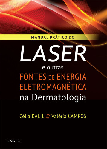Manual Prático do Laser e Outras Fontes de Energia Eletromagnética na Dermatologia 1ED